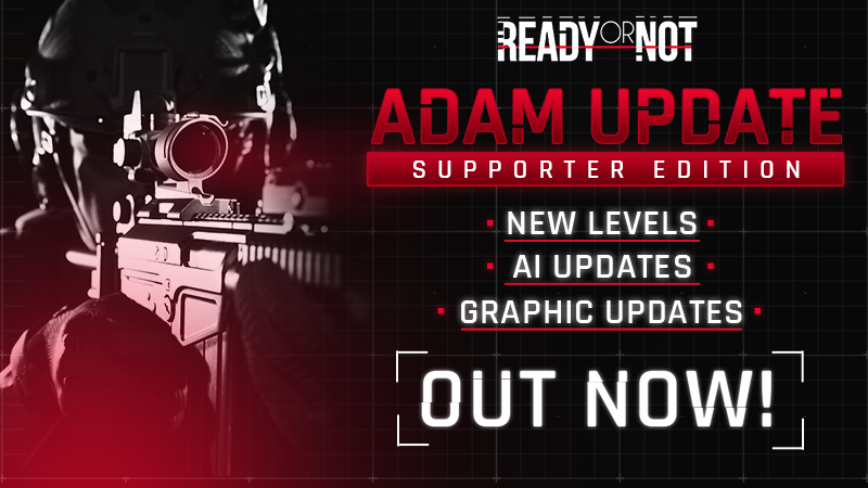 Ready Or Not Ready Or Not Supporter Edition Adam Update Steam News