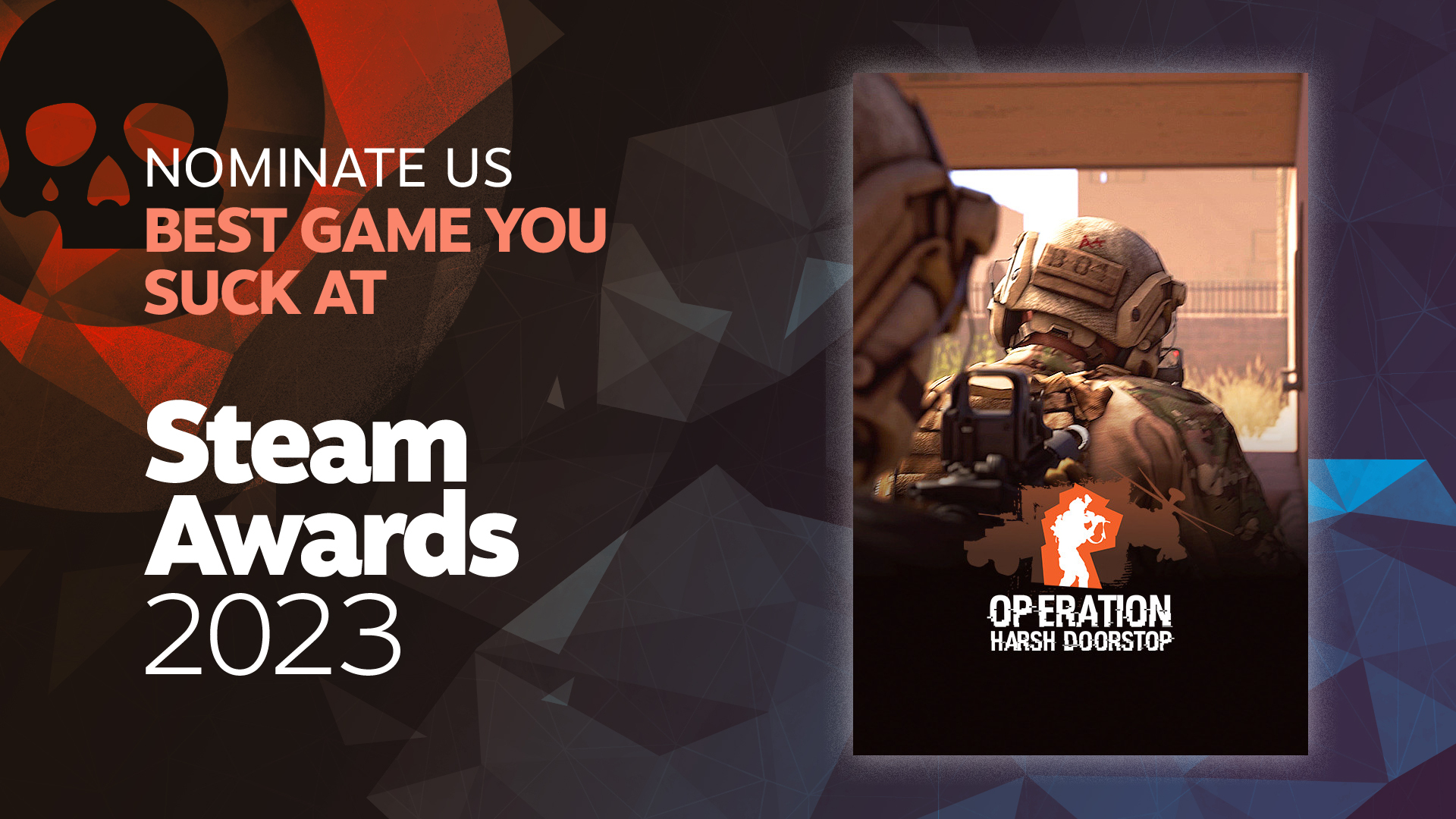 Operation: Harsh Doorstop is proud to be nominated for the Steam Awards!