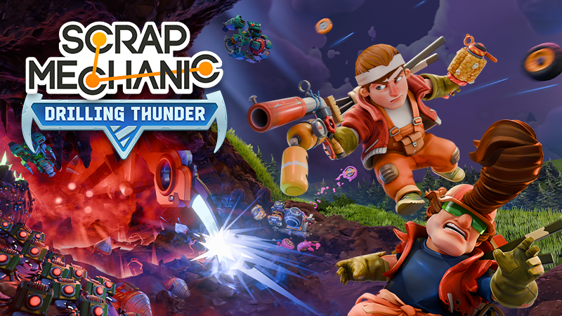 Scrap Mechanic 1.0 and Drilling Thunder! NOW AVAILABLE!