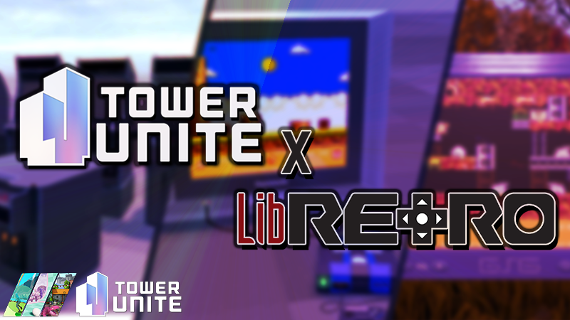 Tower Unite x Libretro (0.16.6.0) · Tower Unite update for 10