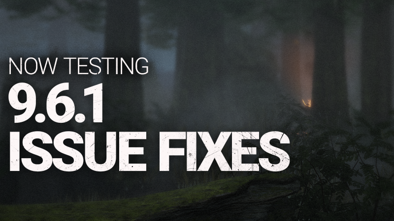 NOW TESTING: Steam test build for 9.6.1 issues