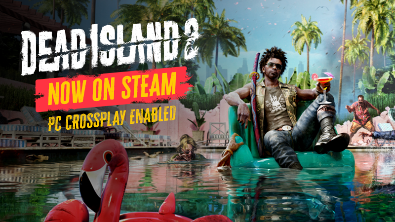 Dead Island 2 is OUT NOW on Steam!