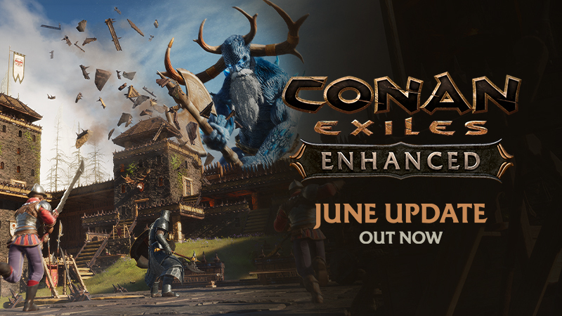 Conan Exiles Enhanced June Update