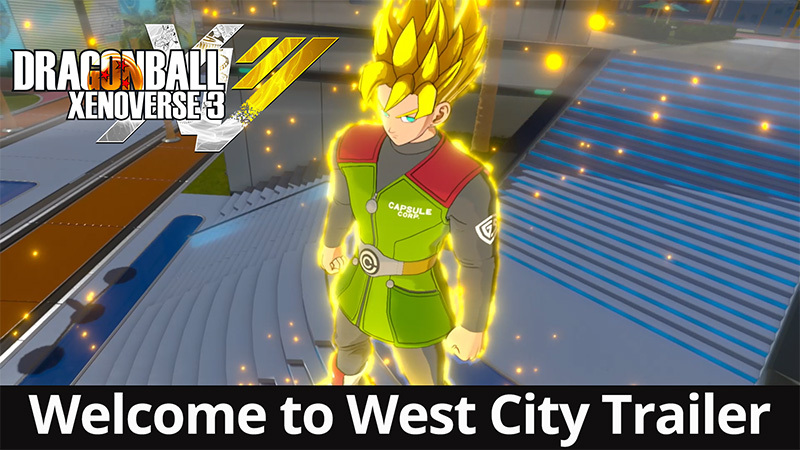 DRAGON BALL XENOVERSE 3 - Welcome to West City Trailer