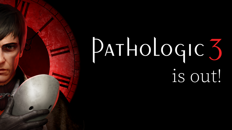 Pathologic 3 is out!