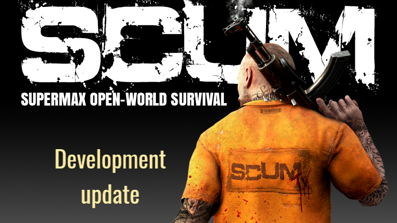 SCUM - SCUM - Development update #81 - Steam News