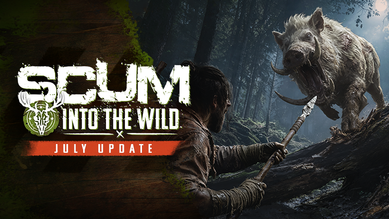 SCUM: INTO THE WILD - July Update | 1.3.2.0.134527