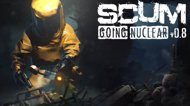 SCUM - SCUM - GOING NUCLEAR 0.8.00.57749 - Steam News