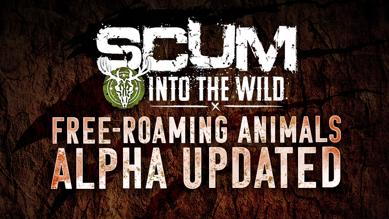 SCUM | Public Alpha Update: New Free-Roaming Wildlife Build Now Live