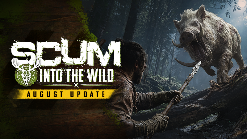 SCUM: INTO THE WILD - August Update | 1.3.3.0.144566