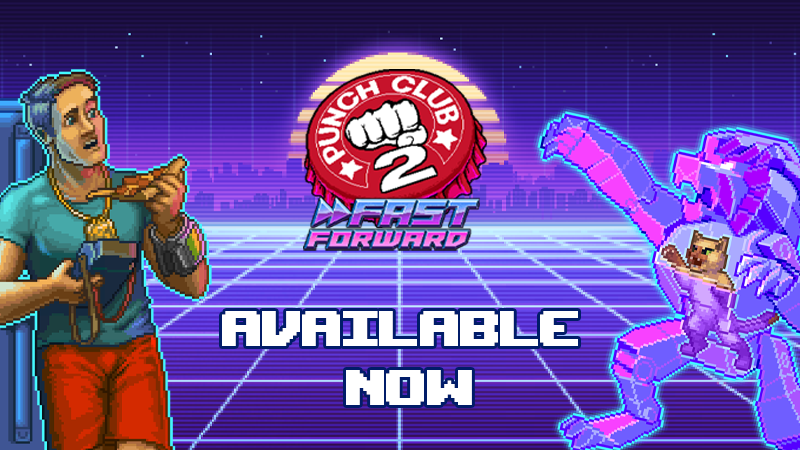 Punch Club 2: Fast Forward is now available!