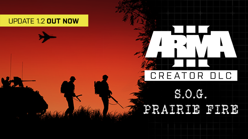 ARMA 3 CREATOR DLC: S.O.G. PRAIRIE FIRE IS COMING SOON, News, Arma 3