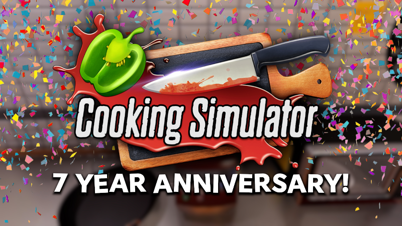 🎂 Happy 7th Birthday, Cooking Simulator! 🎂