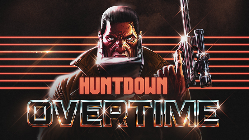 HUNTDOWN: OVERTIME ANNOUNCED