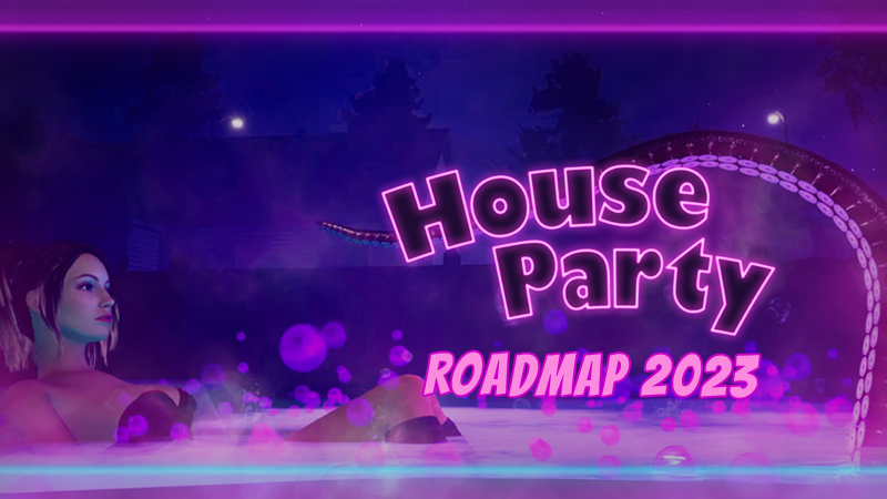 House Party Check Out Our 2023 Development Roadmap Steam News 