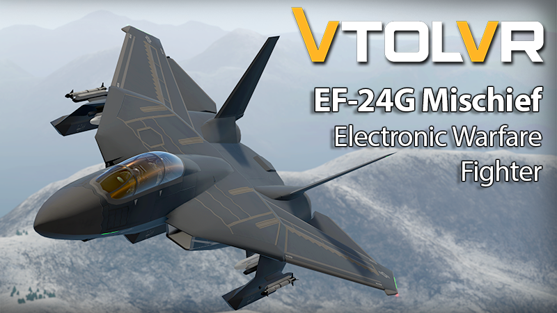 VTOL VR - EF-24G "Mischief" DLC Is Coming Soon! - Steam News