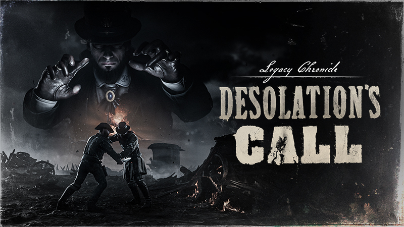 Legacy Chronicle "Desolation's Call" Coming Soon