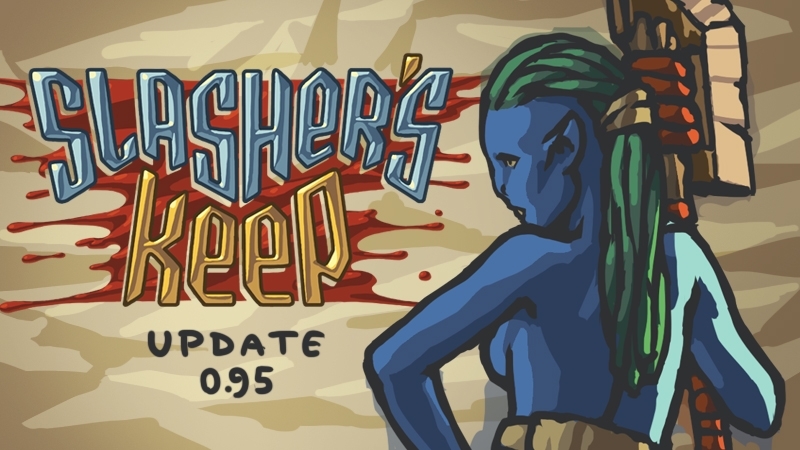 Slasher's Keep - Update 0.95 on [default] branch - Steam News