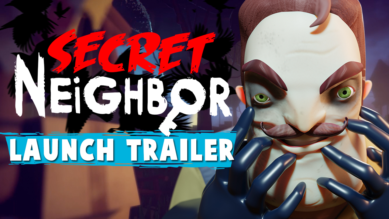 Secret Neighbor Launch Trailer 