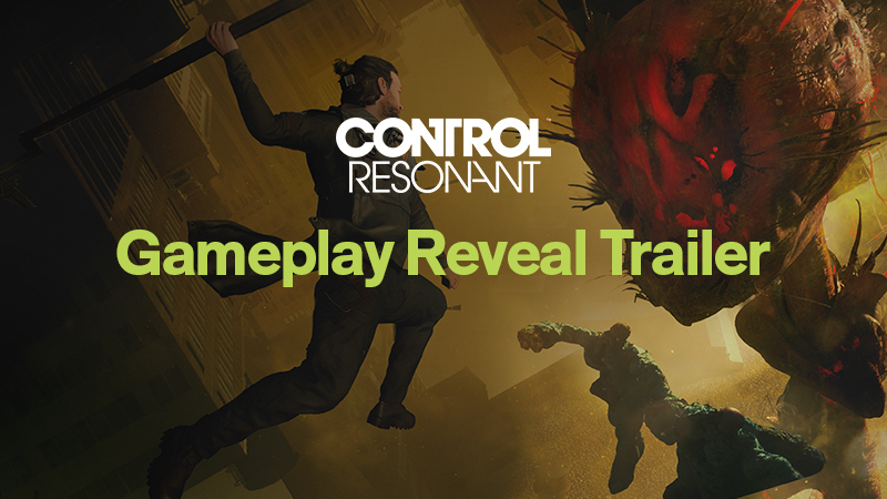 First CONTROL Resonant gameplay revealed