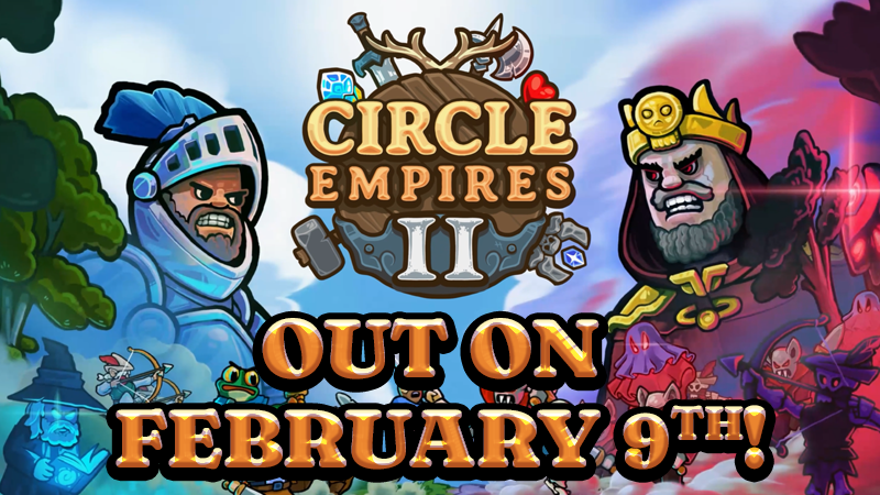 Circle Empires 2: Our Sequel is out February, 9th!
