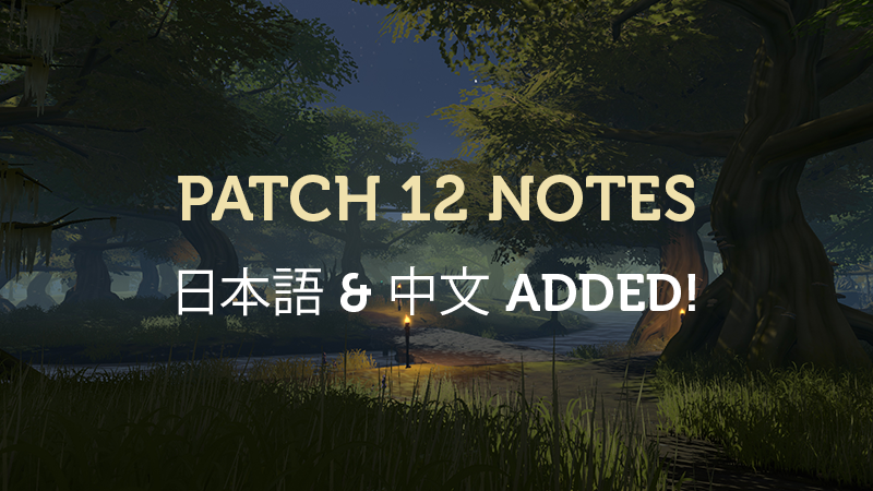 Patch 12 is here, bringing Japanese and Chinese (Simplified) language support!
