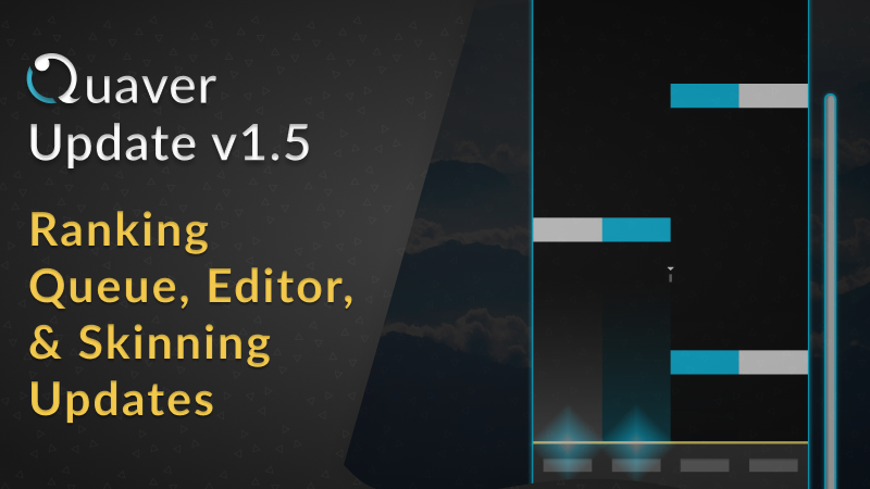 Quaver - Quaver v1.5.0 Update Patch Notes - Ranking Queue, Editor ...