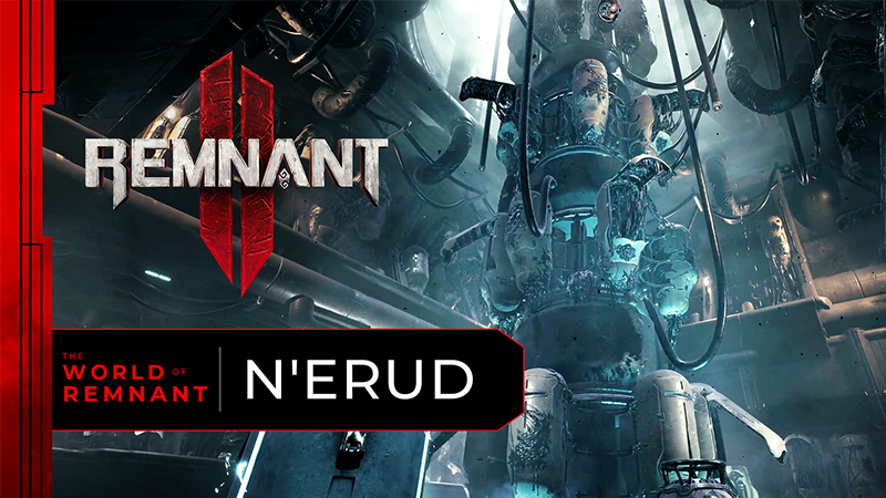 Remnant 2 - The World of Remnant: N'Erud