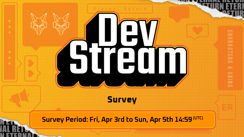 Eternal Return Dev Stream Survey