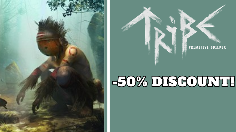 Tribe: Primitive Builder is now 50% OFF
