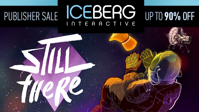 Still There 60% OFF During Iceberg Interactive Publisher Sale!