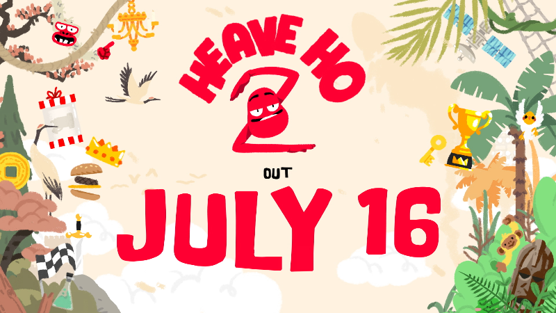 Heave Ho 2 coming July 16 + Demo out now!