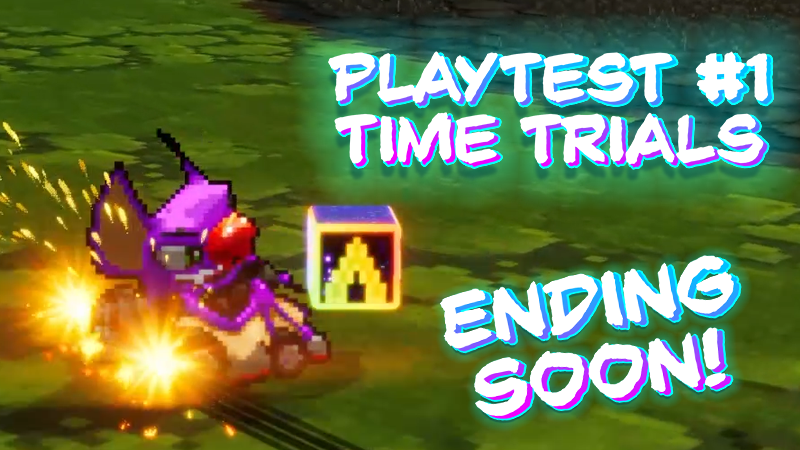 Playtest #1 Time Trials - Ending Soon!