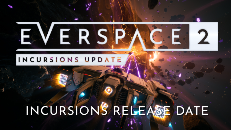 EVERSPACE™ 2 - Incursions Update Release Date Announcement - Steam News