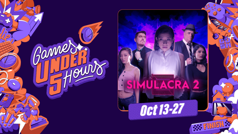 SIMULACRA 2 Is A Part of Games Under 5 Hours!