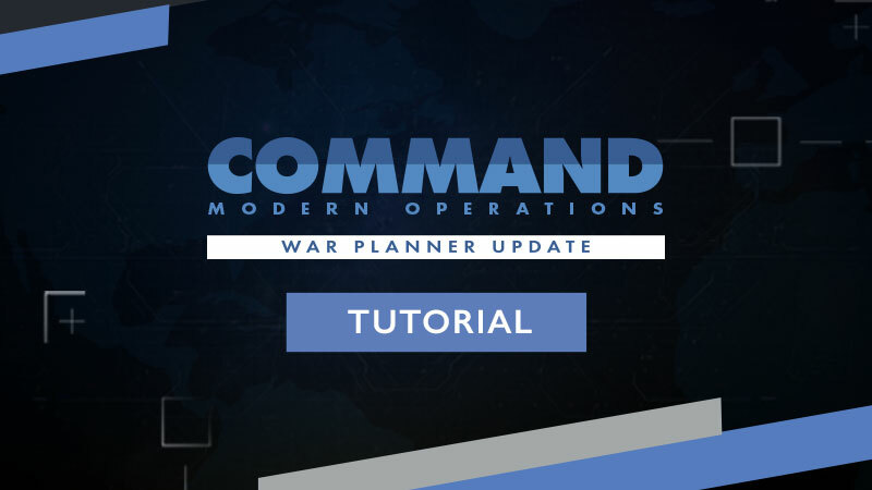 Command: Modern Operations - Command War Planner Tutorials - Steam News