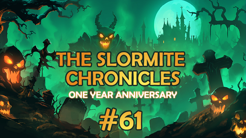 Slormite Chronicles #61