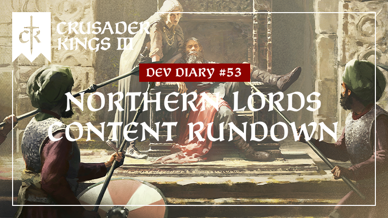 Crusader Kings 3 Dev Diary #53 - Northern Lords Content Rundown, Page 5