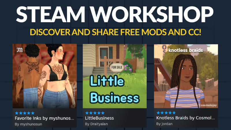 Discover and share free mods and CC on the Steam Workshop!