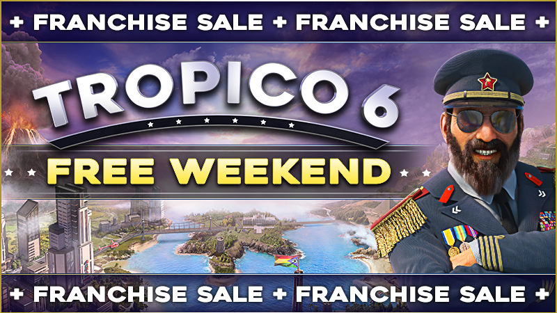 Celebrating the Tropico 6 Free Weekend