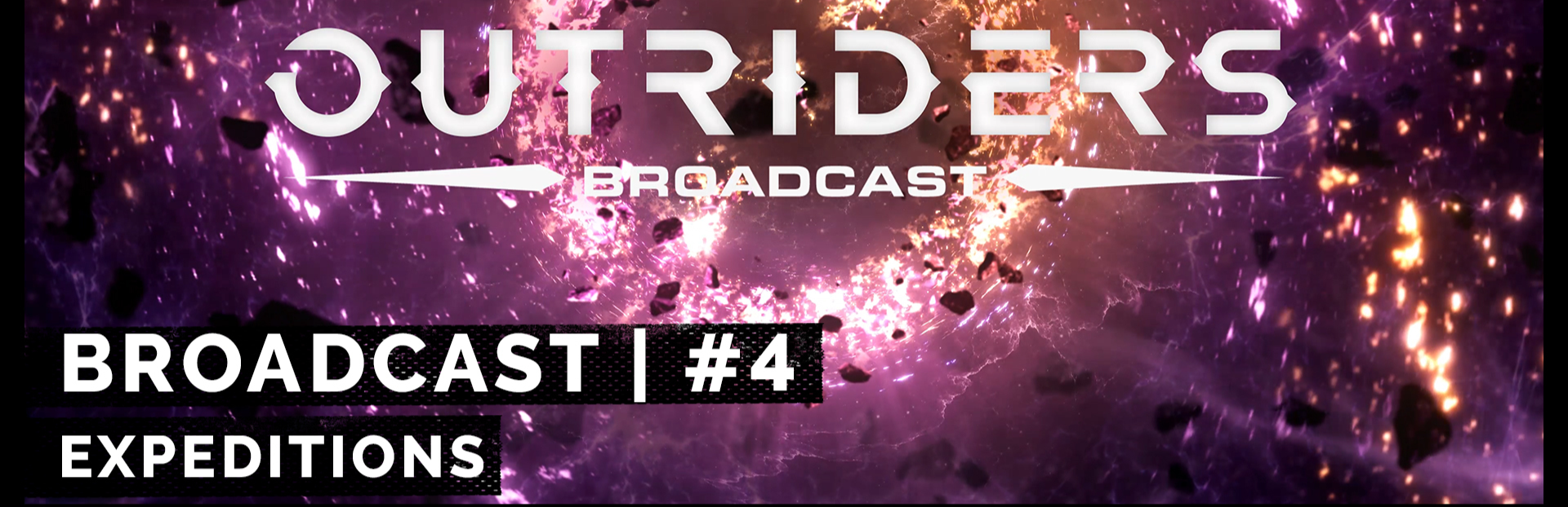 Outriders Broadcast #4: Expeditions