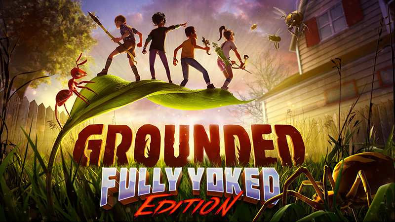 Grounded - Get Ready to Flex in 'Grounded' with the Upcoming 'Fully ...