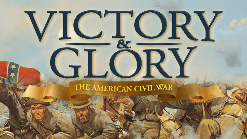 Victory and Glory: The American Civil War - Victory and Glory: ACW Game ...