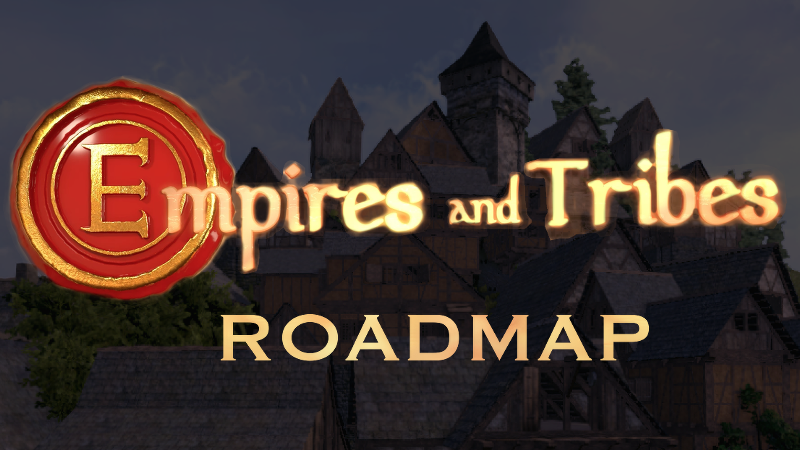 Empires and Tribes - Roadmap - Steam News