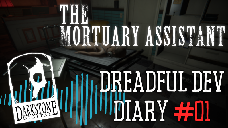 The Mortuary Assistant Dreadful Dev Diaries Darkstone Digital Steam News 