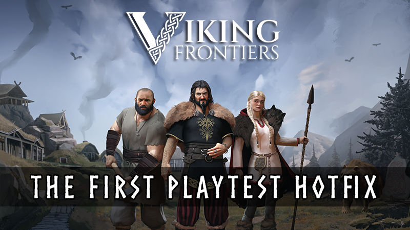 Viking Frontiers - The First Playtest Hotfix Is Here! - Steam News