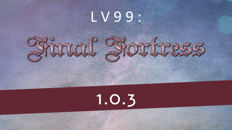 Steam :: LV99: Final Fortress :: Patchlog 1.0.3