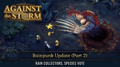 Steam :: Against the Storm :: Rainpunk Update (Part 2) available!