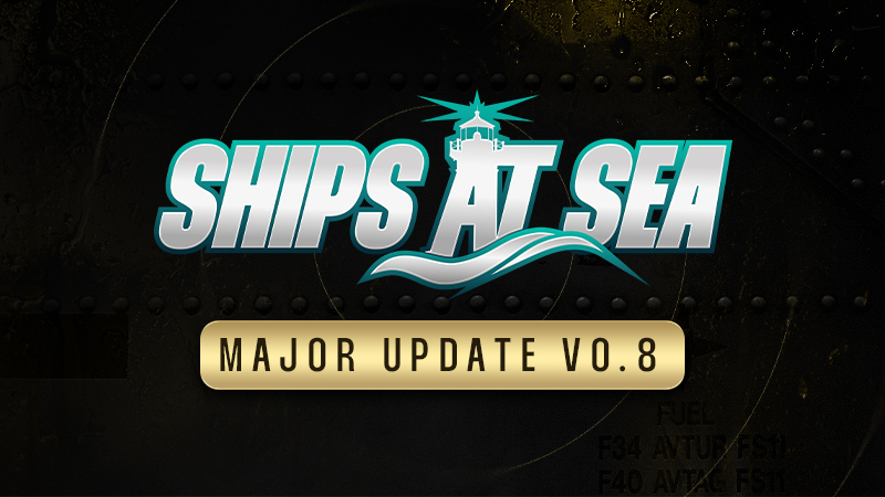Exciting News: Ships At Sea Update v0.8 is Now Live!