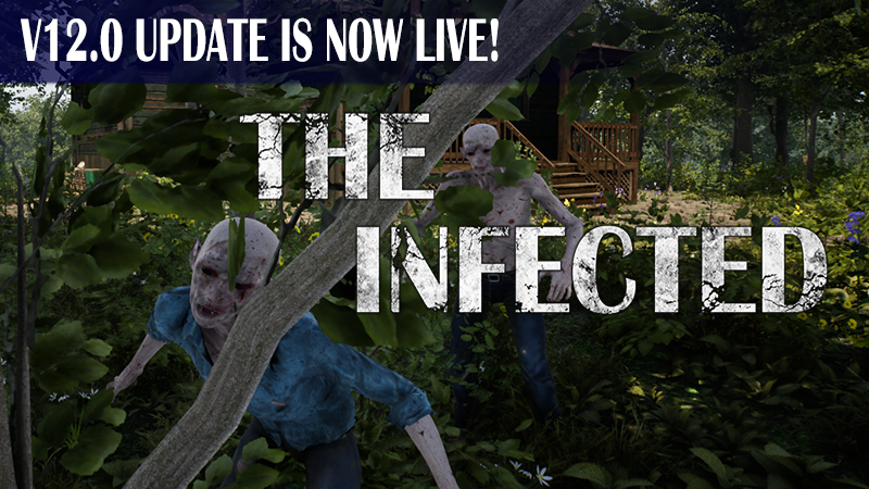 The Infected - V12.0 Update is now live!! - Steam News